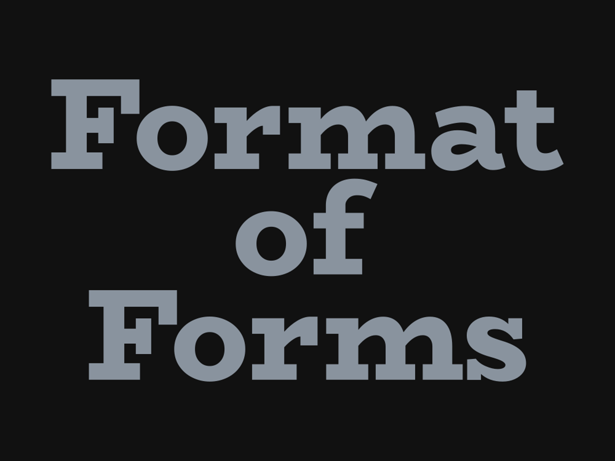 Format of Forms